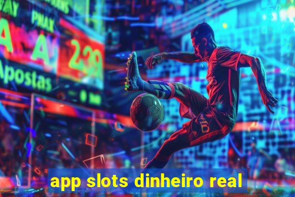 app slots dinheiro real